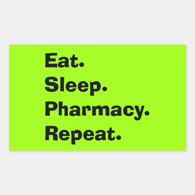 Funny Pharmacist Gifts "Eat, Sleep, Pharmacy..." Rectangular Sticker (Front)