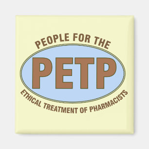 Funny Pharmacist Gifts Unique "PETP" Deisgn Magnet