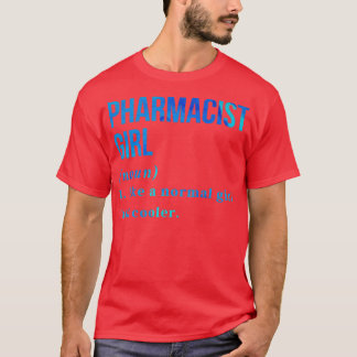 Funny Pharmacist Girl Quotes 1 T-Shirt