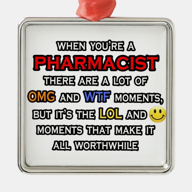 Funny Pharmacist ... OMG WTF LOL Metal Ornament (Front)