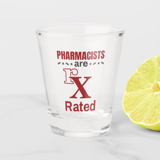 Funny Pharmacist Pharmacists Are rX Rated Shot Glass (Front)
