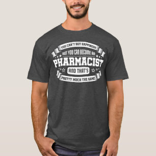 Funny Pharmacist Saying T-Shirt