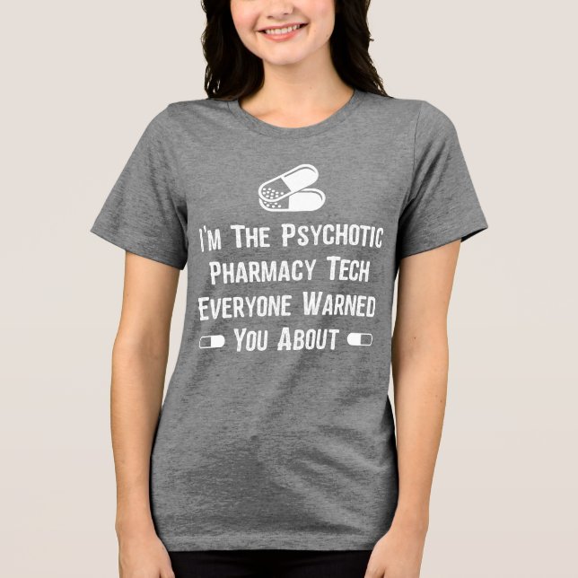 Funny Pharmacy Psychotic Tri-Blend Shirt (Front)