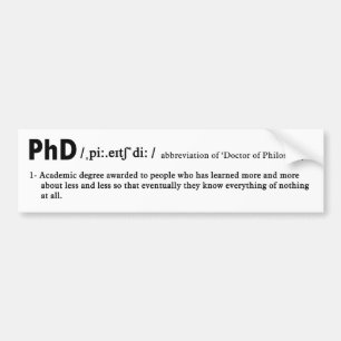 funny phd definition bumper sticker
