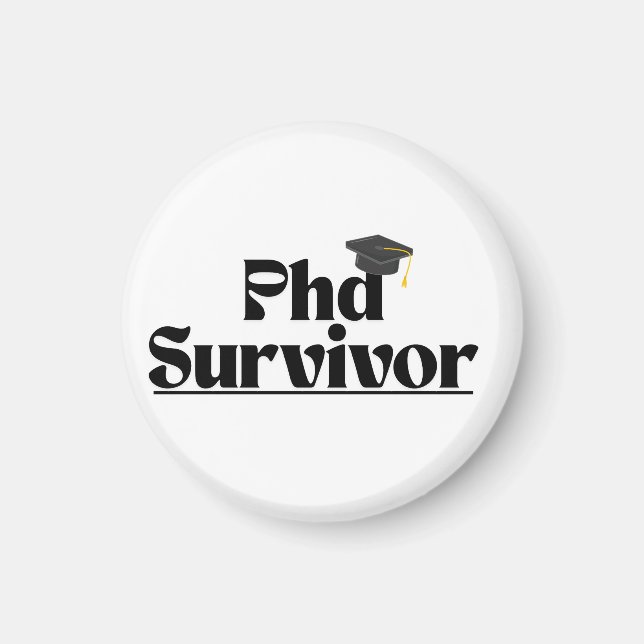 Funny PhD Graduation Badge – Academic Humor Design Magnet (Front)