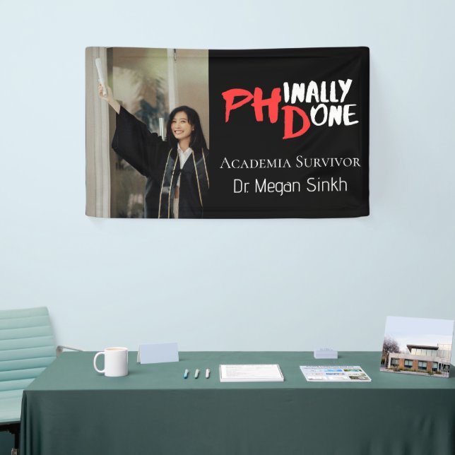 Funny PHD Graduation Quote Phinally done Photo Banner (Tradeshow)