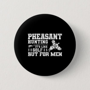 Funny Pheasant Hunting  6 Cm Round Badge