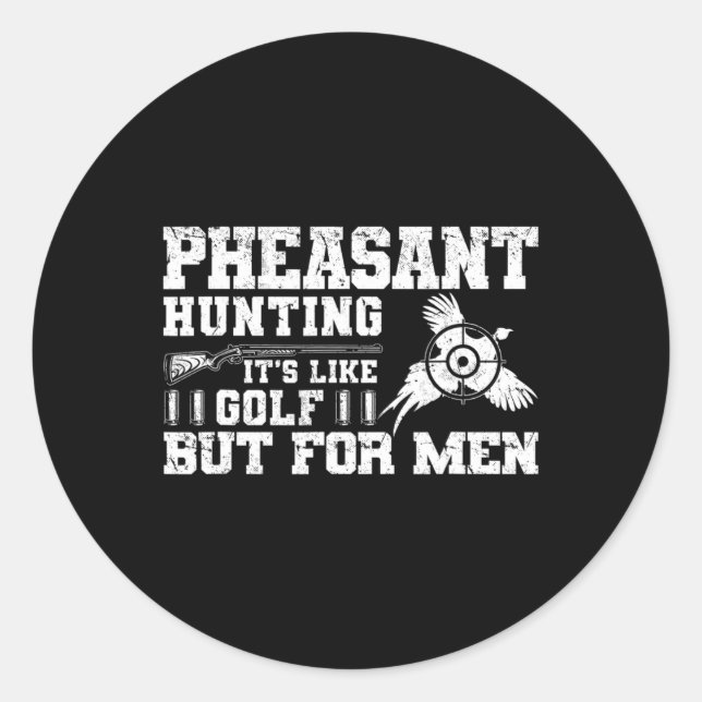 Funny Pheasant Hunting  Classic Round Sticker (Front)