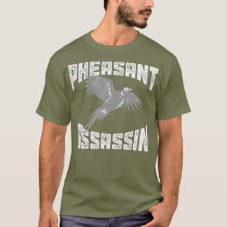 Funny Pheasant Hunting   Great Sarcastic Hunter T-Shirt