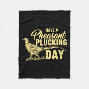 Funny Pheasant Hunting Plucking T Shirt Gift  Fleece Blanket
