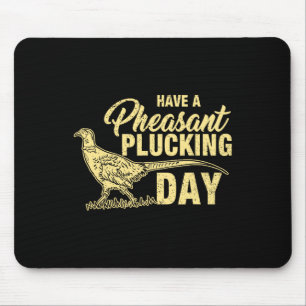 Funny Pheasant Hunting Plucking T Shirt Gift Mouse Pad
