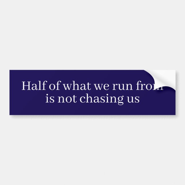 Funny philosophical quote bumper sticker (Front)