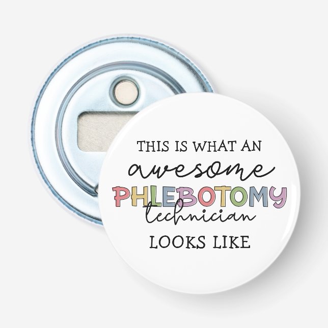 Funny Phlebotomy Technician awesome PBT Bottle Opener (Front)