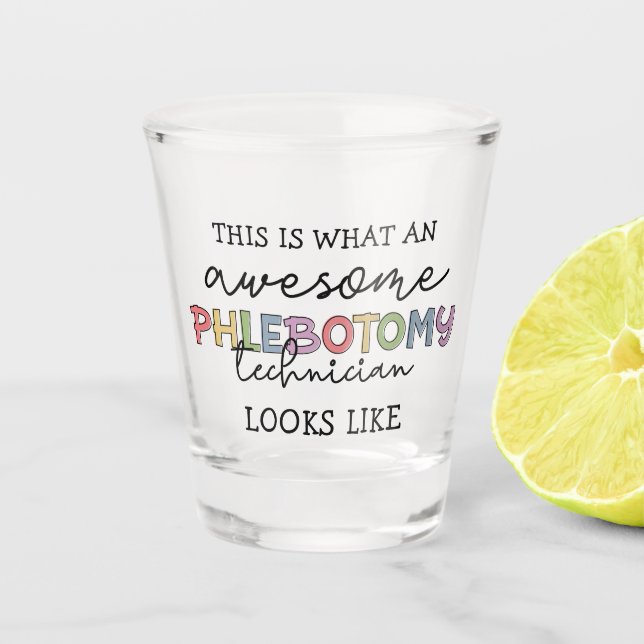 Funny Phlebotomy Technician awesome PBT Shot Glass (Front)