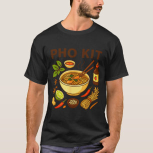 Funny Pho Kit Noodle Bowl Pun With Ingredients Ill T-Shirt