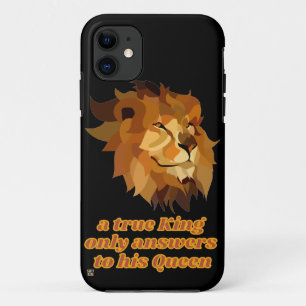 funny phone case "A TRUE KING..."