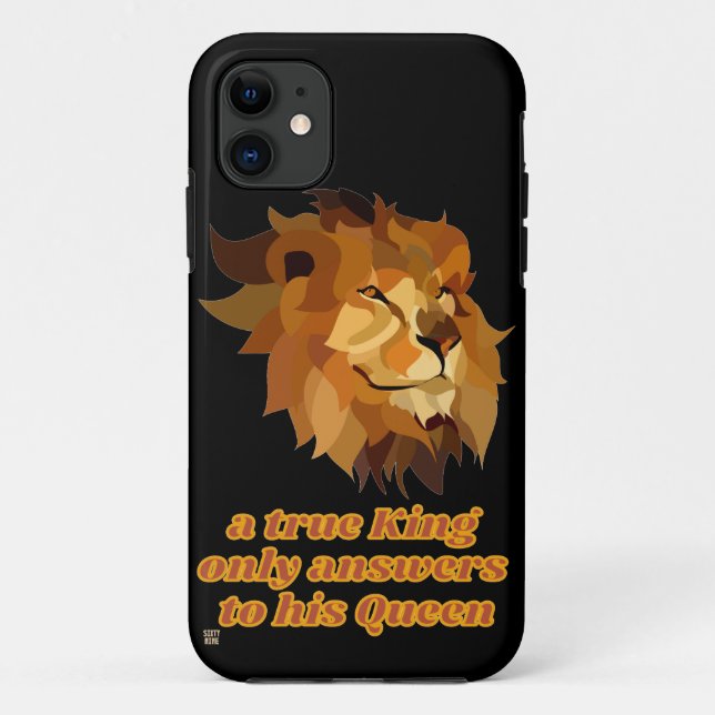 funny phone case  "A TRUE KING..." (Back)