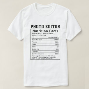 Funny Photo Editor Nutrition Facts Digital Media T-Shirt