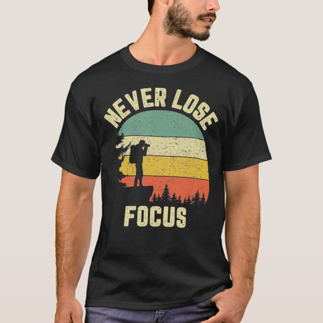 Funny Photographer Shirt Camera Never Lose Focus P (Front)