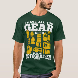 Funny Photography Gear Photographer Gift T-Shirt