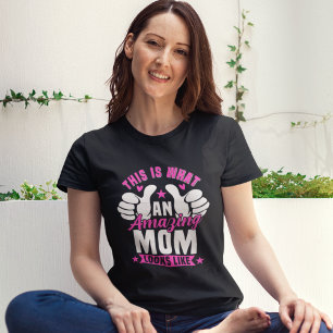 Funny phrase from an incredible mom T-Shirt