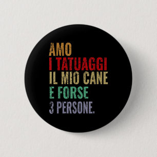 Funny Phrase Man Woman Love Tattoos Tattoo And Dog 6 Cm Round Badge