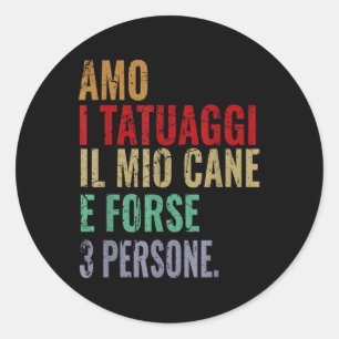 Funny Phrase Man Woman Love Tattoos Tattoo And Dog Classic Round Sticker