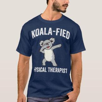 Funny Phycial Therapist PT KoalaFied Gift T-Shirt