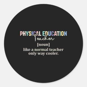 Funny Physical Education Teacher Definition Back T Classic Round Sticker
