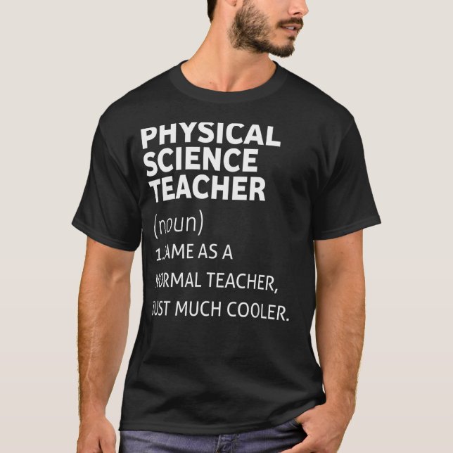 Funny Physical Science Teacher T-Shirt (Front)