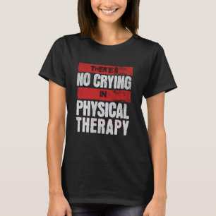 Funny Physical Therapist Life T-Shirt