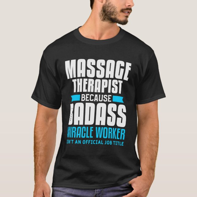 Funny Physical Therapy Quote For A Massage Therapi T-Shirt (Front)