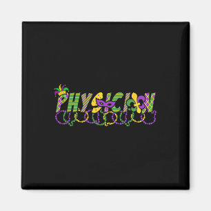 Funny Physician Mardi Gras Shirt Festival Party Ma Magnet
