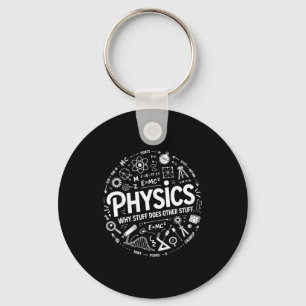 Funny Physics Nerd Science Humor Stem Quote Key Ring