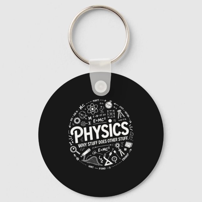 Funny Physics Nerd Science Humor Stem Quote  Key Ring (Front)