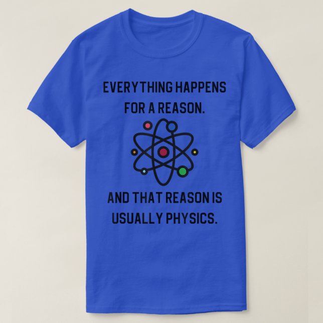 Funny Physics Science Geek Phd Gift 713 T-Shirt (Design Front)