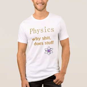 Funny physics T-Shirt Tri-Blend Shirt