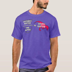 Funny Physics Velociraptor Science Pun T-Shirt