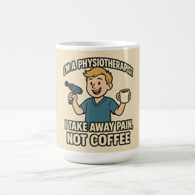 Funny Physiotherapist Coffee Lover Design Mug (Center)
