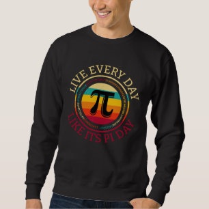 Funny Pi Day Math Geek Nerd Pun Pi Day March 14th Sweatshirt