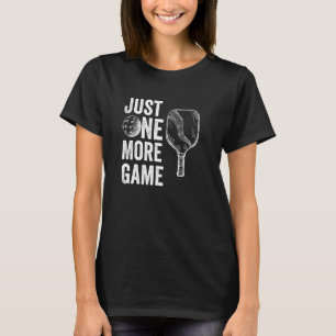 Funny Pickle Ball Just One More Game T-Shirt