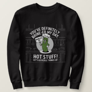 Funny Pickle Chef Kitchen Pun Let's Pickle Thing Sweatshirt