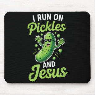 Funny Pickle Cucumber I Run On Pickles And Jesus _ Mouse Pad