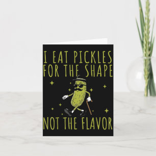 Funny Pickle Eat Pickles for The Shape Card