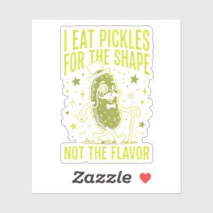 Funny Pickle Meme I Eat Pickles For The Shape