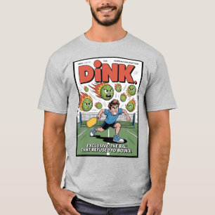 Funny Pickleball Ball That Refused To Bounce T-Shirt