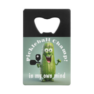 Funny Pickleball Champ/ Credit Card Bottle Opener