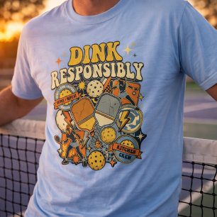 Funny Pickleball Dink Responsibly Paddle Player T-Shirt