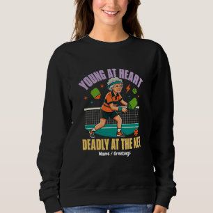 Funny Pickleball Grandma Young At Heart Deadly Net Sweatshirt