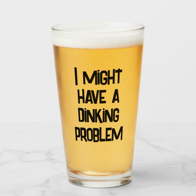 Funny Pickleball I Might Have A Dinking Problem Glass (Front Filled)